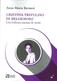Immagine copertina libro Cristina Trivulzio di Belgioioso. Una bellezza assetata di verità