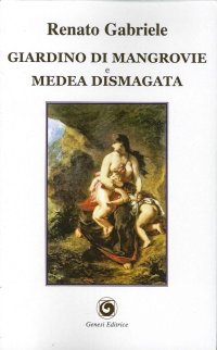 Immagine copertina libro Giardino di mangrovie e Medea dismagata