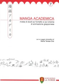 Immagine copertina libro Manga Academica. Rivista di studi sul fumetto e sul cinema di animazione giapponese (2014). Vol. 7