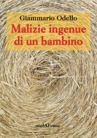 Immagine copertina libro Malizie ingenue di un bambino