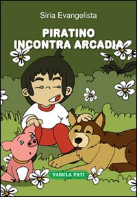 Immagine copertina libro Piratino incontra Arcadia