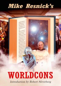 Immagine copertina libro Mike Resnick's worldcons e numerata. Ediz. limitata