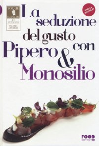 Immagine copertina libro La seduzione del gusto con Pipero & Monosilio