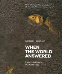 Immagine copertina libro When the world answered. Florence, women artists and the 1966 flood