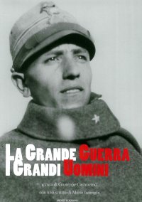 Immagine copertina libro La grande guerra. I grandi uomini. Ediz. illustrata