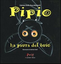 Immagine copertina libro Pipio ha paura del buio. Ediz. illustrata