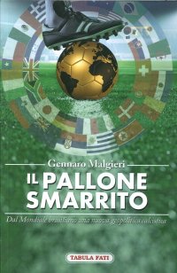 Immagine copertina libro Il pallone smarrito. Dal mondiale brasiliano una nuova geopolitica calcistica