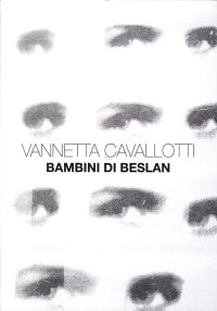 Immagine copertina libro Vannetta Cavallotti. Bambini di Beslan. Ediz. illustrata