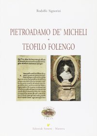 Immagine copertina libro Pietroadamo De' Micheli. Teofilo Folengo