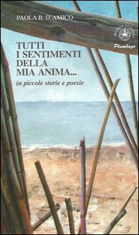 Immagine copertina libro Tutti i sentimenti della mia anima... In piccole storie e poesie
