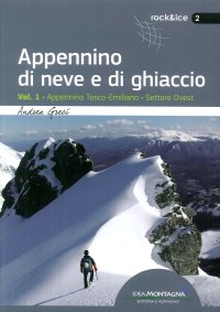Immagine copertina libro Appennino di neve e di ghiaccio. Vol. 1: Appennino Tosco-Emiliano. Settore Ovest
