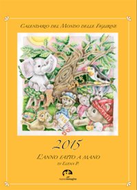 Immagine copertina libro L'Anno Fatto a Mano. Calendario del mondo delle figurine. 2015