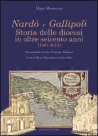 Immagine copertina libro Nardò e Gallipoli. Storia delle diocesi in oltre seicento anni (1387-2013)