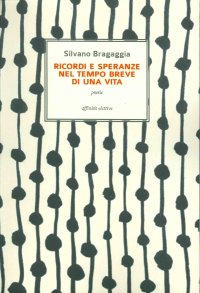 Immagine copertina libro Ricordi e speranze nel tempo breve di una vita