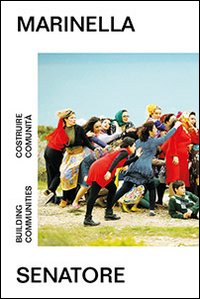 Immagine copertina libro Marinella Senatore. Costruire comunità. Ediz. italiana e inglese