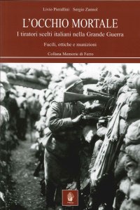 Immagine copertina libro L'occhio mortale. I tiratori scelti italiani nella grande guerra
