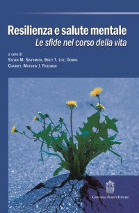 Immagine copertina libro Resilienza e salute mentale. Le sfide nel corso della vita