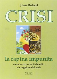 Immagine copertina libro Crisi. La rapina impunita