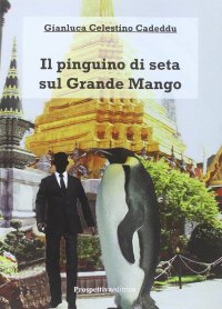 Immagine copertina libro Il pinguino di seta sul grande mango