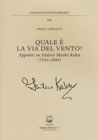 Immagine copertina libro Quale è la via del vento? Appunti su Isidoro Moshe Kahn (1934-2004)