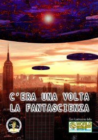 Immagine copertina libro C'era una volta la fantascienza. Ediz. limitata
