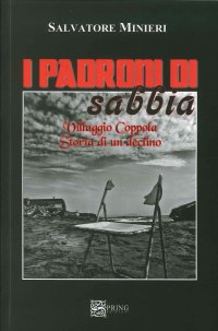 Immagine copertina libro I padroni di sabbia. Villaggio Coppola. Storia di un declino