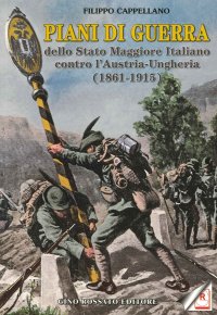 Immagine copertina libro Piani di guerra dello Stato Maggiore Italiano contro l'Austria-Ungheria (1861-1915)