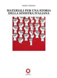 Immagine copertina libro Materiali per una storia della sinistra italiana