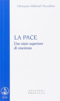 Immagine copertina libro La pace. Uno stato superiore di coscienza