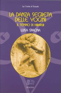 Immagine copertina libro La danza segreta delle Yogini. Il tempio di Hirapur