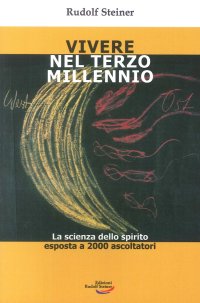 Immagine copertina libro Vivere nel Terzo millennio. La scienza dello spirito esposta a 2000