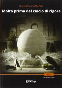 Immagine copertina libro Molto prima del calcio di rigore