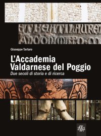 Immagine copertina libro L'accademia valdarnese del Poggio. Due secoli di storia e di ricerca