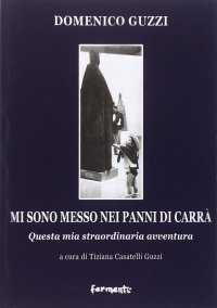 Immagine copertina libro Mi sono messo nei panni di Carrà. Questa mia straordinaria avventura. Ediz. illustrata