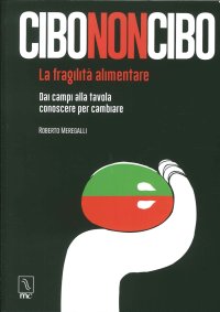 Immagine copertina libro Cibononcibo. La fragilità alimentare. Dai campi alla tavola conoscere per cambiare