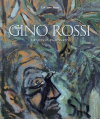 Immagine copertina libro Gino Rossi. Catalogo ragionato