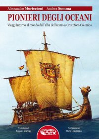 Immagine copertina libro Pionieri degli oceani. Viaggi intorno al mondo dall'alba dell'uomo a Cristofo Colombo