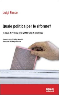 Immagine copertina libro Quale politica per le riforme? Bussola per un orientamento a sinistra
