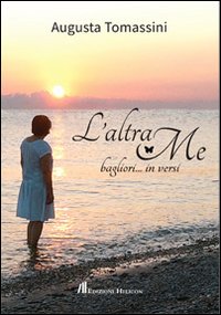 Immagine copertina libro L'altra me. Bagliori... in versi