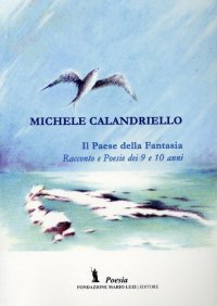 Immagine copertina libro Il paese della fantasia. Racconto e poesie dei 9 e 10 anni
