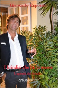 Immagine copertina libro I brindisi che ho in mente. L'agenda dei brindisi. Ediz. illustrata