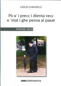 Immagine copertina libro Po' À i Precc i Dienta Vecc e 'Ntat i Ghe Pensa al Pasat. Poesie 2010