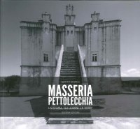 Immagine copertina libro Masseria Pettolecchia. La storia, gli uomini, le terre