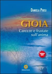 Immagine copertina libro Gioia. Carezze e frustate sull'anima