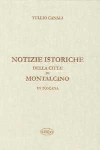 Immagine copertina libro Notizie istoriche della città di Montalcino in Toscana