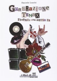 Immagine copertina libro Generazione Tenax. Firenze, una notte fa