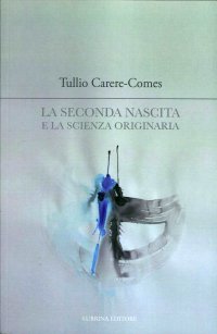Immagine copertina libro La seconda nascita e la scienza originaria