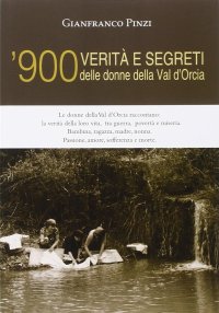 Immagine copertina libro '900 verità e segreti delle donne della Val d'Orcia