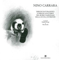 Immagine copertina libro Nino Carrara. Disegni naturalistici e disegni anatomici nel Museo nazionale della scuola di Firenze. Ediz. illustrata