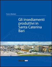 Immagine copertina libro Gli insediamenti produttivi in Santa Caterina Bari